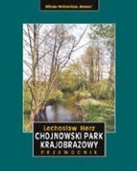 Chojnowski Park Krajobrazowy . Przewodnik ., Herz Lechosław