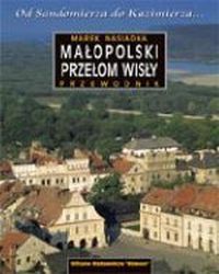 Małopolski Przełom Wisły . Od Sandomierza do Kazimierza..., Nasiadka Marek