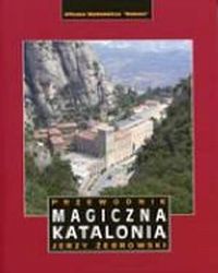 Magiczna Katalonia . Przewodnik ., Żebrowski Jerzy