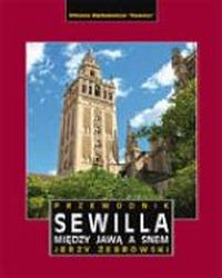 Sewilla . Między jawą a snem. Przewodnik ., Żebrowski Jerzy