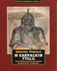 W karpackim tyglu . Subiektywny przewodnik po historii Rumunii, Pielesz Marcin